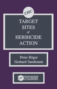 Title: Target Sites of Herbicide Action, Author: Peter Boger