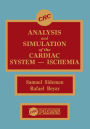 Analysis and Simulation of the Cardiac System Ischemia