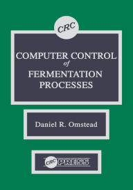 Title: Computer Control of Fermentation Processes, Author: Daniel R. Omstead