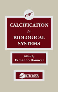 Title: Calcification in Biological Systems, Author: Ermanno Bonucci