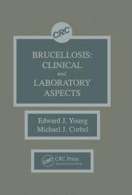 Title: Brucellosis: Clinical and Laboratory Aspects, Author: Edward J. Young