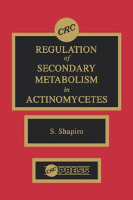 Title: Regulation of Secondary Metabolism in Actinomycetes, Author: Stuart Shapiro