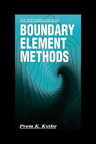 Title: An Introduction to Boundary Element Methods, Author: Prem K. Kythe