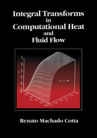 Title: Integral Transforms in Computational Heat and Fluid Flow, Author: Renato Machado Cotta