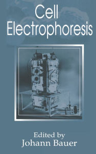 Title: Cell Electrophoresis, Author: Johann Bauer