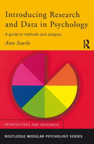 Title: Introducing Research and Data in Psychology: A Guide to Methods and Analysis, Author: Ann Searle