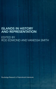Title: Islands in History and Representation, Author: Rod Edmond