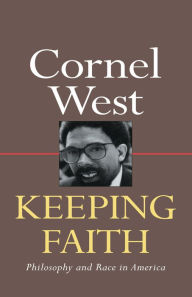 Title: Keeping Faith: Philosophy and Race in America, Author: Cornel West