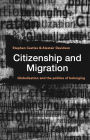 Citizenship and Migration: Globalization and the Politics of Belonging