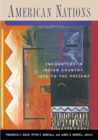 Title: American Nations: Encounters in Indian Country, 1850 to the Present, Author: Frederick Hoxie