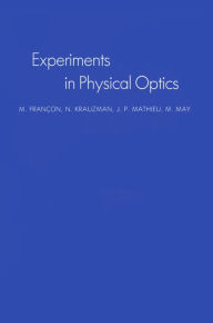 Title: Experiments In Physical Optics, Author: M. Francon
