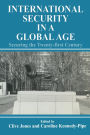 International Security Issues in a Global Age: Securing the Twenty-first Century