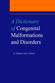 Title: A Dictionary of Congenital Malformations and Disorders, Author: J. Gibson
