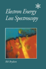 Title: Electron Energy Loss Spectroscopy, Author: R. Brydson