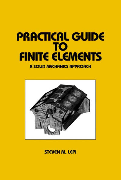 Practical Guide to Finite Elements: A Solid Mechanics Approach
