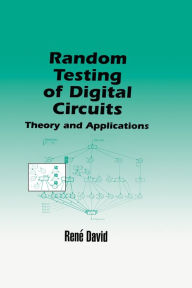 Title: Random Testing of Digital Circuits: Theory and Applications, Author: David