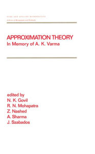 Title: Approximation Theory: In Memory of A.K. Varma, Author: Narenda Govil