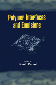 Title: Polymer Interfaces and Emulsions, Author: Kunio Esumi