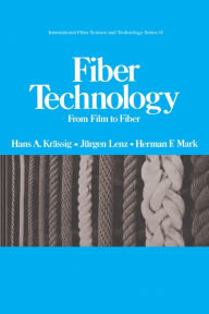 Title: Fiber Technology: From Film to Fiber, Author: Hans A. Krassig