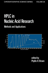 Title: HPLC in Nucleic Acid Research: Methods and Applications, Author: Phyllis R. Brown