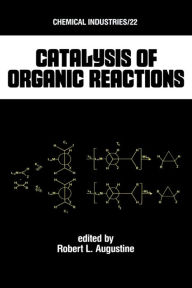 Title: Catalysis of Organic Reactions, Author: Robert L. Augustine