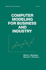 Title: Computer Modeling for Business and Industry, Author: Bruce L. Bowerman