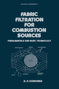 Title: Fabric Filtration for Combustion Sources: Fundamentals and Basic Technology, Author: R.P. Donovan