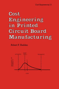 Title: Cost Engineering in Printed Circuit Board Manufacturing, Author: R. P. Hedden