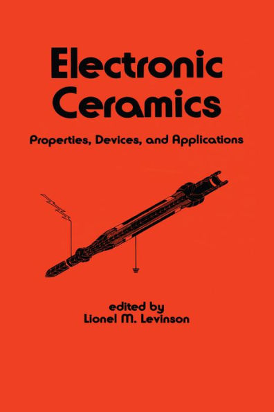 Electronic Ceramics: Properties: Devices, and Applications