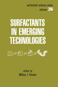 Title: Surfactants in Emerging Technology, Author: Milton J. Rosen