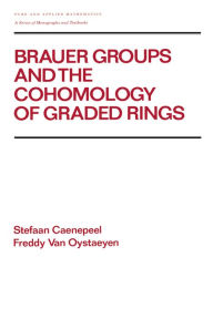 Title: Brauer Groups and the Cohomology of Graded Rings, Author: Stefaan Caenepeel