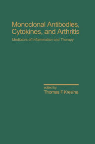 Title: Monoclonal Antibodies: Cytokines and Arthritis, Mediators of Inflammation and Therapy, Author: Thomas F. Kresina