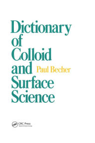 Title: Dictionary of Colloid and Surface Science, Author: Paul Becher