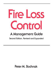 Title: Fire Loss Control: A Management Guide, Second Edition,, Author: P. M. Bochnak