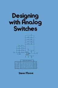 Title: Designing with Analog Switches, Author: Steve Moore