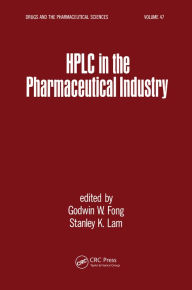 Title: HPLC in the Pharmaceutical Industry, Author: Godwin W. Fong