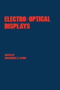 Title: Electro-Optical Displays, Author: Mohammad A. Karim