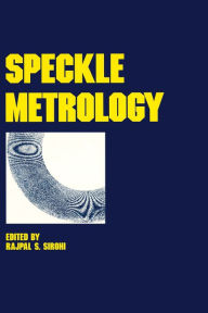 Title: Speckle Metrology, Author: R.S. Sirohi