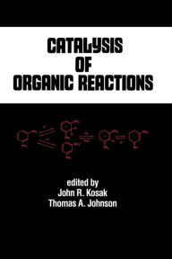 Title: Catalysis of Organic Reactions, Author: John R. Kosak