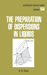 Title: The Preparation of Dispersions in Liquids, Author: H.N. Stein