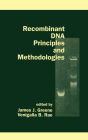 Recombinant DNA Principles and Methodologies