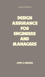 Title: Design Assurance for Engineers and Managers, Author: John A. Burgess