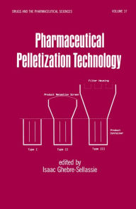 Title: Pharmaceutical Pelletization Technology, Author: Isaac Ghebre-Selassie