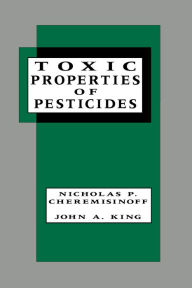 Title: Toxic Properties of Pesticides, Author: Nicholas P. Cheremisinoff
