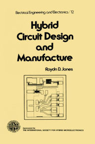 Title: Hybrid Circuit Design and Manufacture, Author: Roydn D. Jones