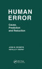 Human Error: Cause, Prediction, and Reduction
