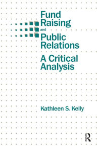 Title: Fund Raising and Public Relations: A Critical Analysis, Author: Kathleen S. Kelly