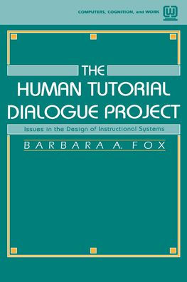 The Human Tutorial Dialogue Project: Issues in the Design of instructional Systems