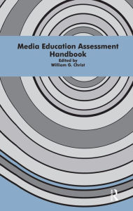 Title: Media Education Assessment Handbook, Author: William G. Christ