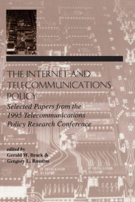 Title: The Internet and Telecommunications Policy: Selected Papers From the 1995 Telecommunications Policy Research Conference, Author: Gerald W. Brock